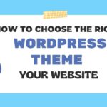 Choose the Perfect Wordpress Theme